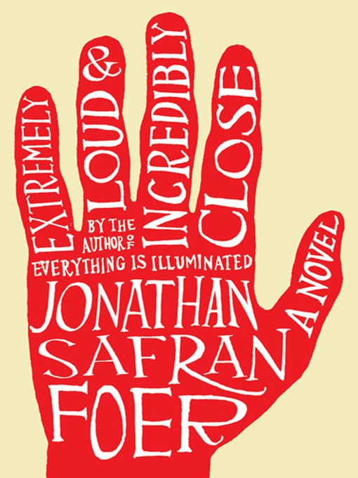 Title details for Extremely Loud and Incredibly Close by Foer, Jonathan S - Available